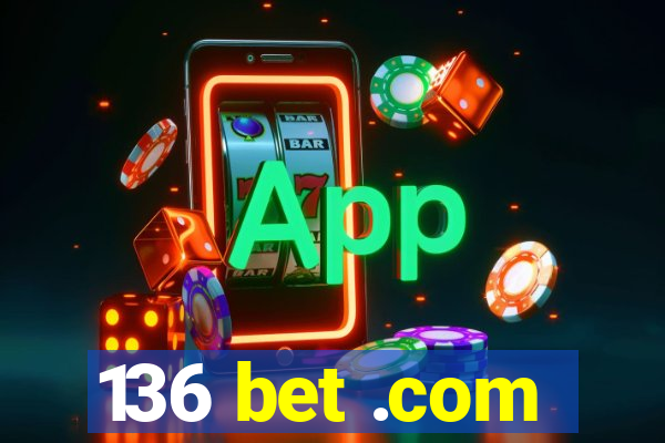 136 bet .com